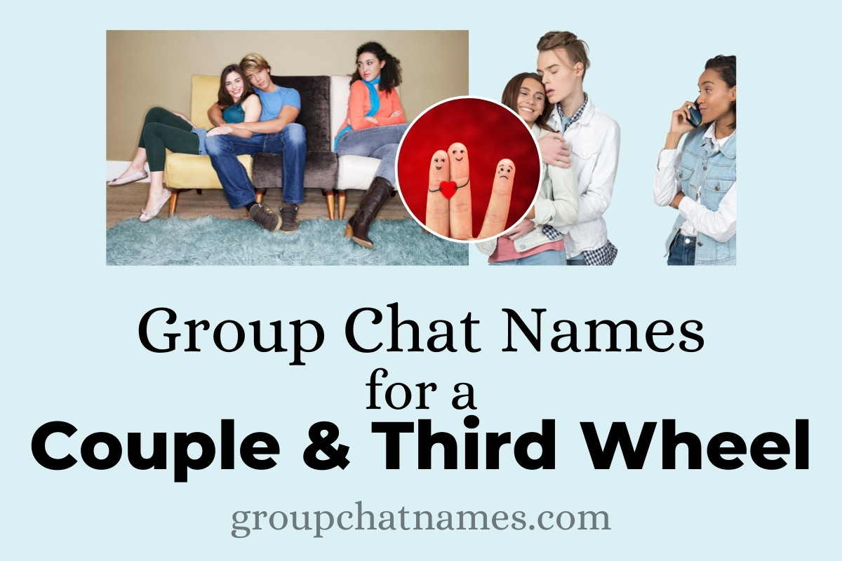group chat names for couple and third wheel