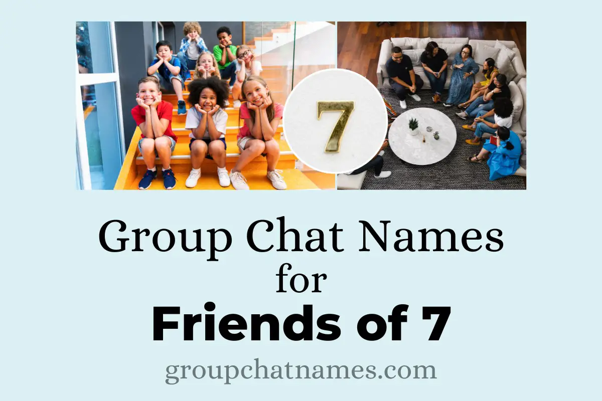 Group Chat Names For Friends Of 7