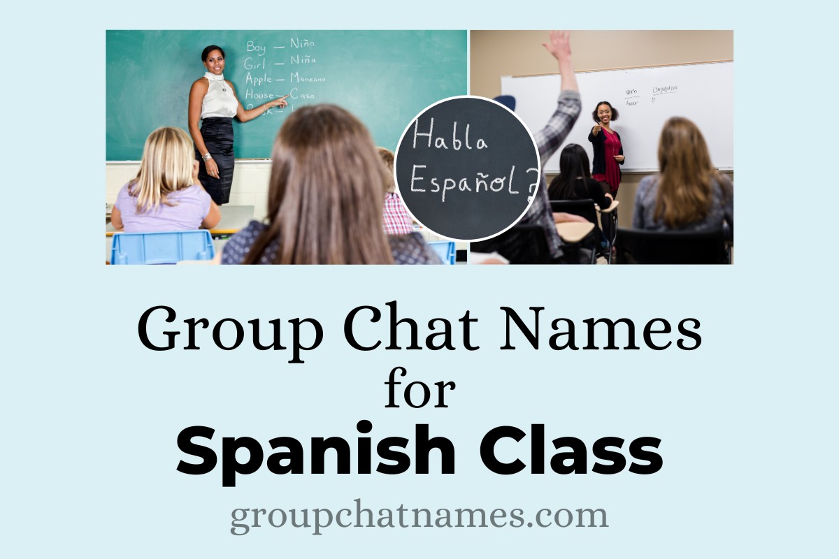 163 Group Chat Names For Spanish Class To Bring The Fiesta To Your