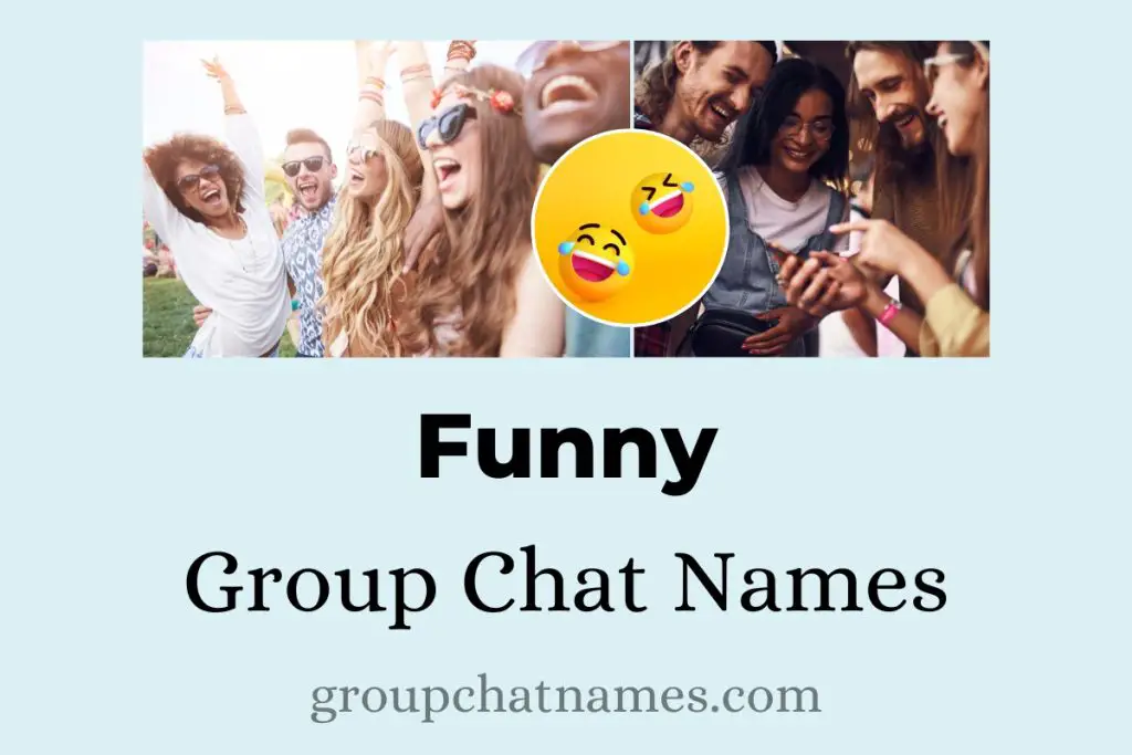 221 Funny Group Chat Names To Make You Laugh Out Loud