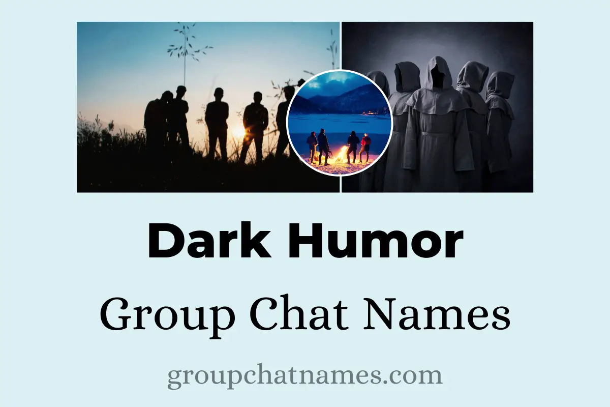 Dark Humor Group Chat Names