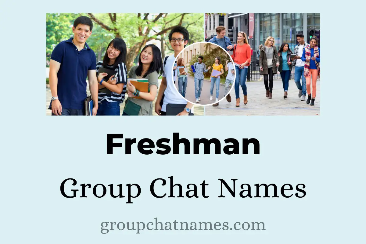 Freshman Group Chat Names