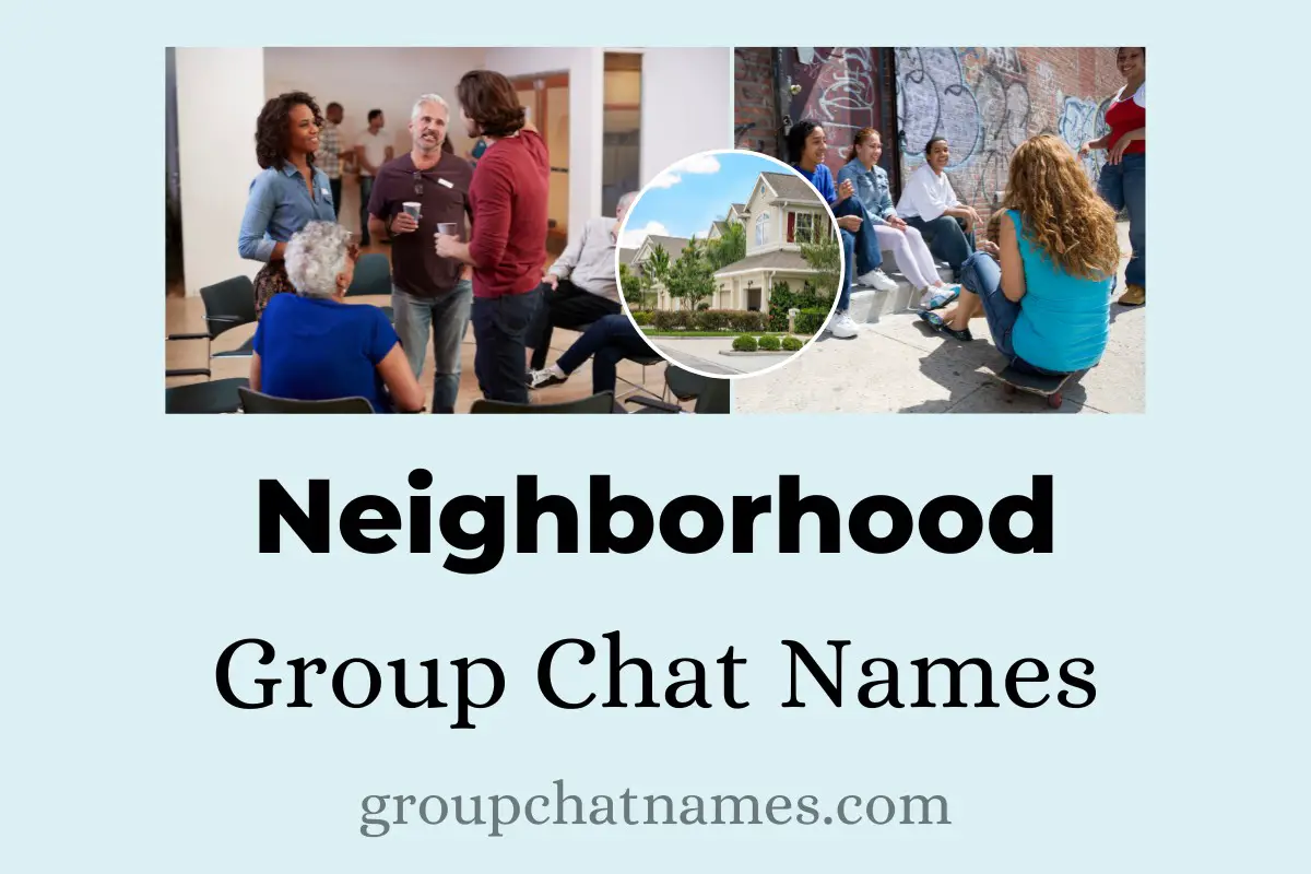 Neighborhood Group Chat Names