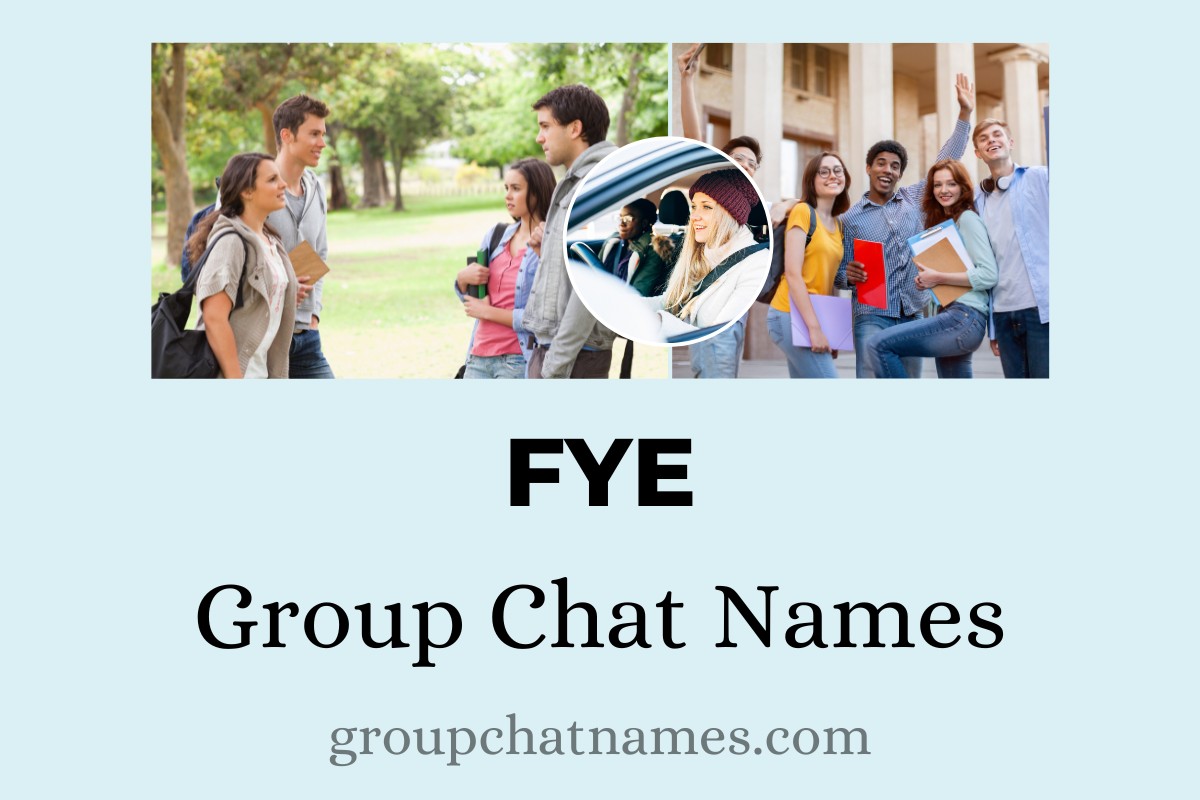 FYE Group Chat Names