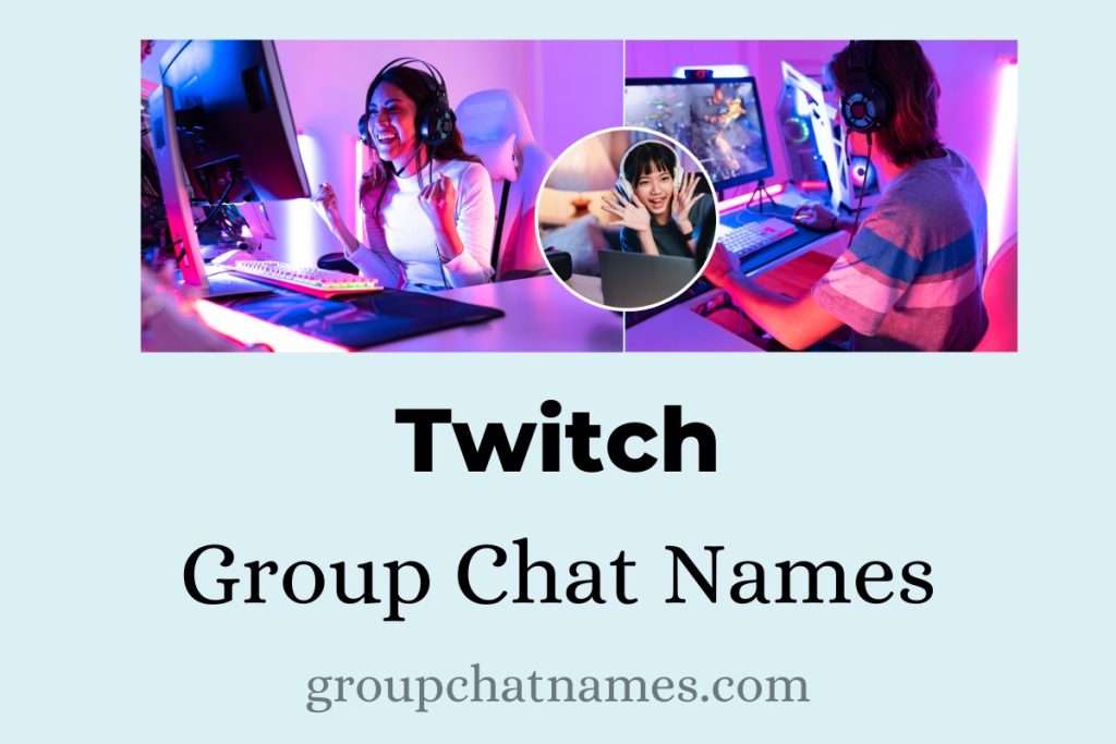 303 Twitch Group Chat Names (Create a Buzz)