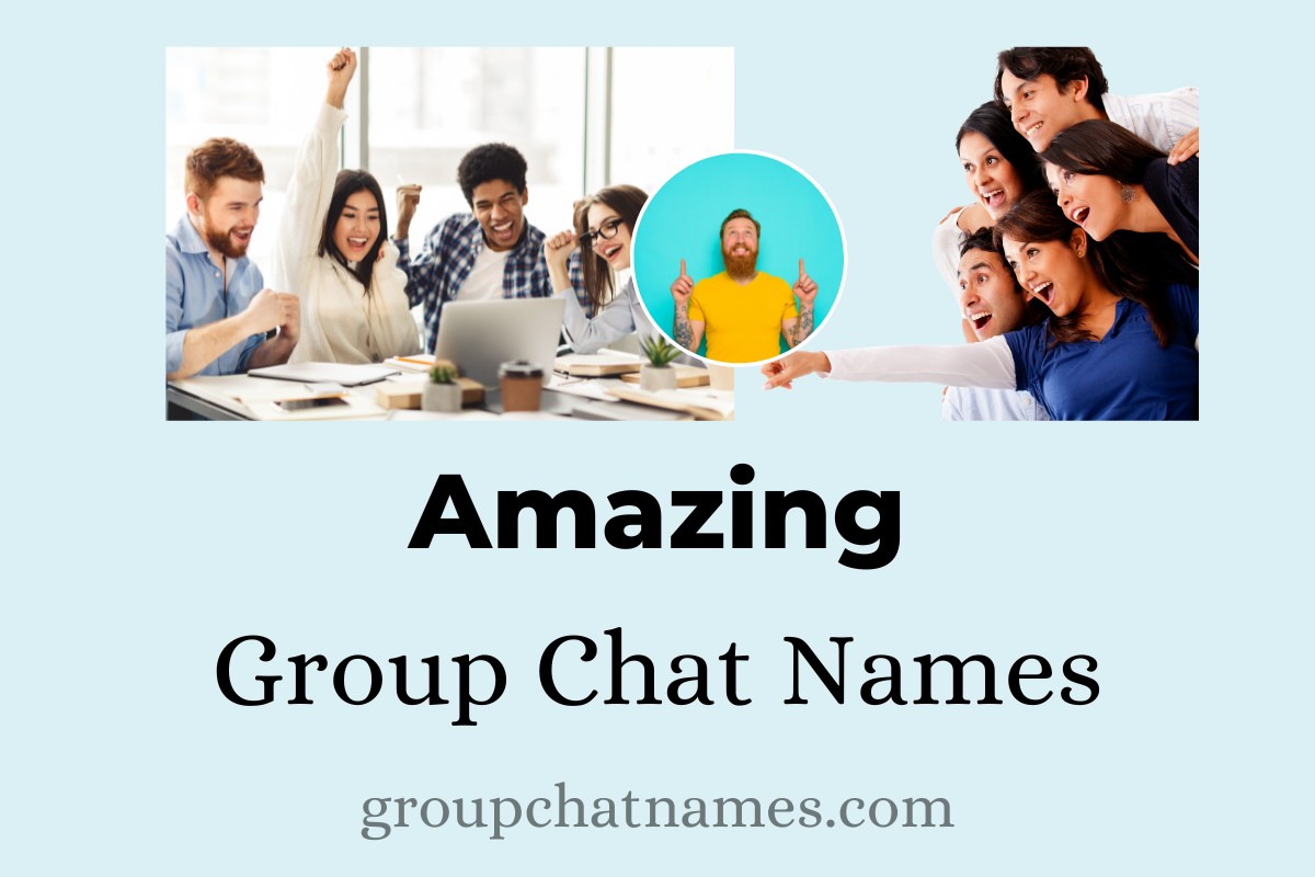 Amazing Group Chat Names