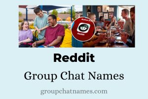279 Reddit Group Chat Names To Spark Your Creativity